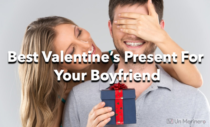 Best Valentine’s Present For Your Boyfriend