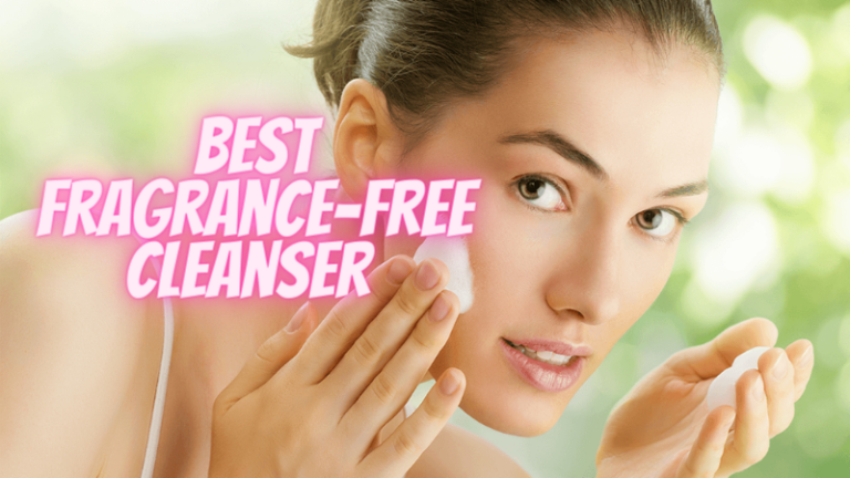 Best Fragrance Free Cleanser - Best Fragrance Free Facial Cleanser