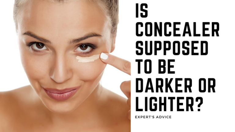 is concealer supposed to be darker or lighter