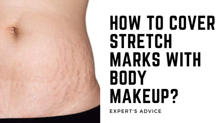 How To Cover Stretch Marks With Body Makeup